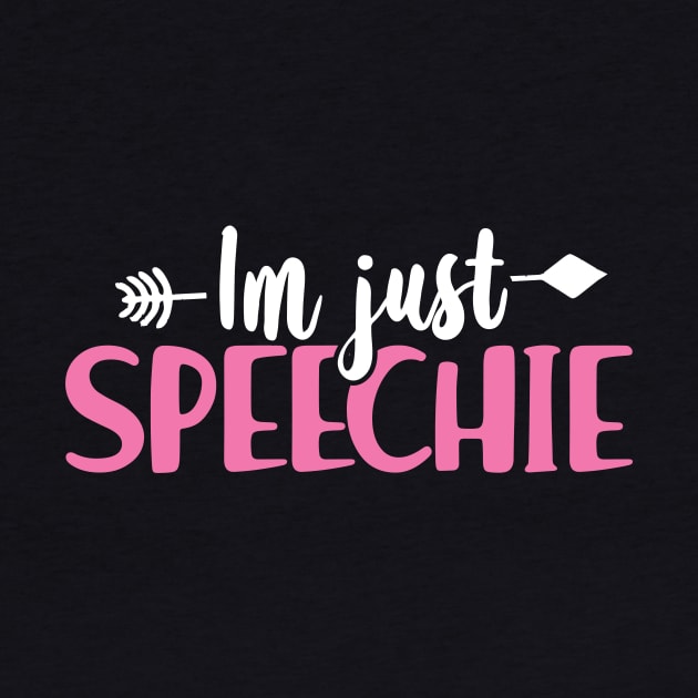 Im Just Speechie - Speech Pathologist Shirt for Speech Therapist 2 by luisharun